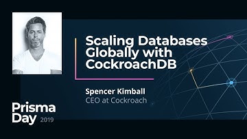 Scaling Databases Globally with CockroachDB - Spencer Kimball @ PrismaDay 2019