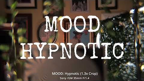 Introducing MOOD from Modukle 8.  Creating Visually Emotional Images for SONY lenses.