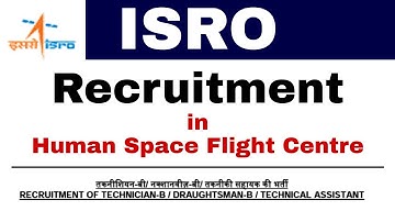 ISRO Recruitment in Human Space Flight Centre | Apply Now