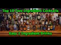 How to Make 10 Two Ingredient Easy Cocktails Ten Easy 2 ingredient Drinks 10 Easy Cocktails Drinks