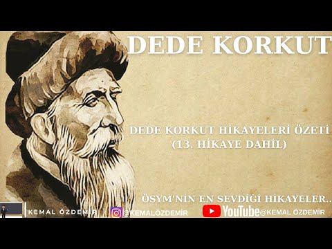 DEDE KORKUT KİMDİR? (ANAHTAR KELİMELER ÜZERİNDEN 13 HİKAYENİN ÖZETİ)