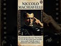 Why Machiavelli Is Still Feared