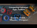 Universal sight pusher comparison generic vs vism vs wheeler vs wiregear  read deacription