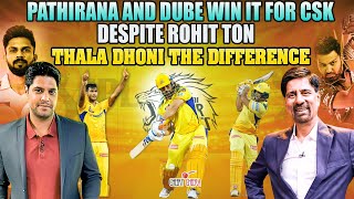 Pathirana and Dube Win it for CSK | Despite Rohit Ton | Thala Dhoni the Difference | IPL 2024