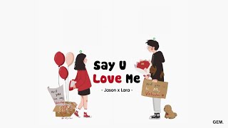 [Vietsub   Pinyin] Say U Love Me - Jason x Lara (OST Thơ Ngây)