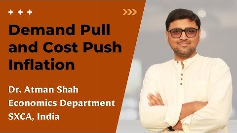 Demand Pull vs. Cost Push Inflation || Macroeconomics || Dr. Atman Shah || SXCA