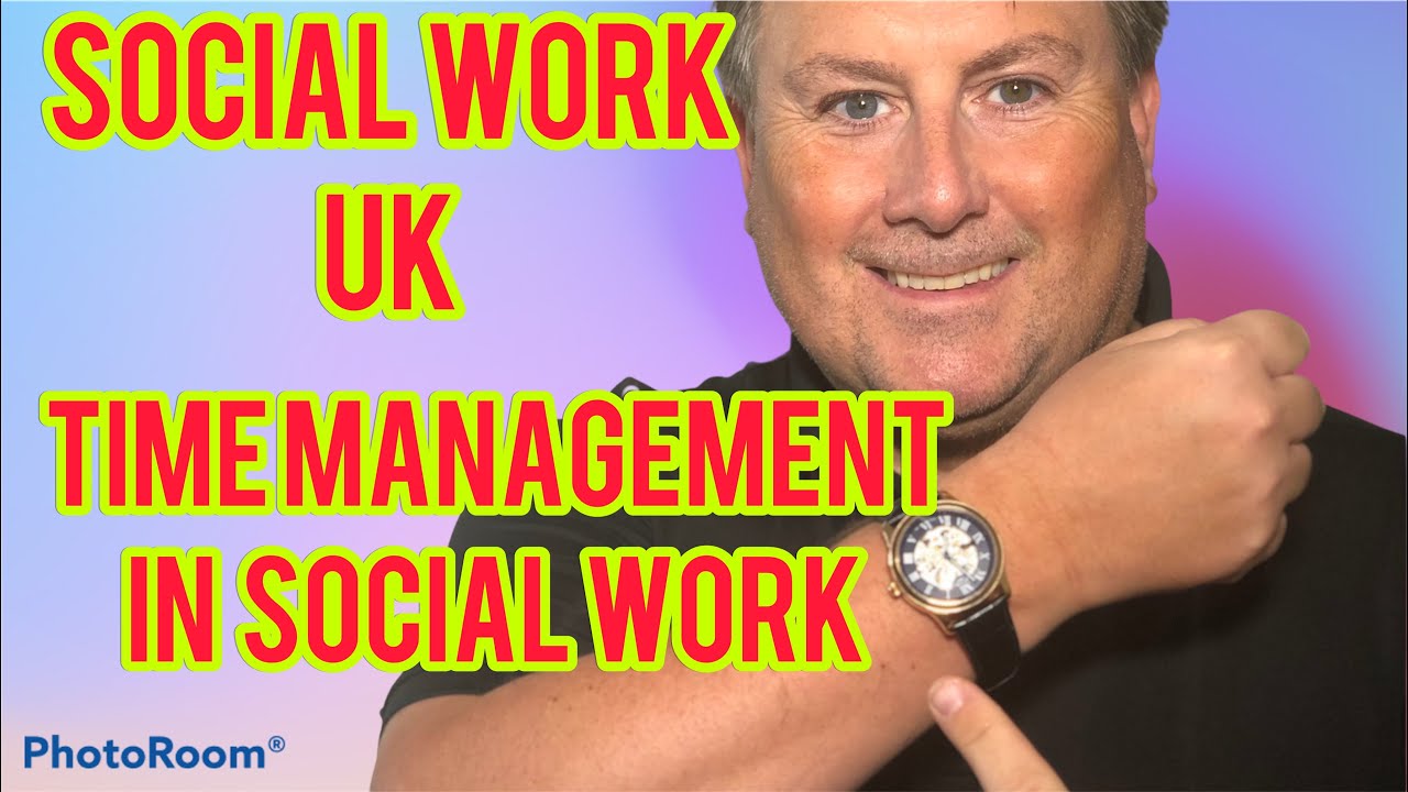 Social Work UK Time Management in a new job YouTube