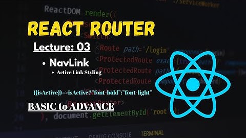 React Router Tutorial Lecture 03 | NavLink Component in React Router DOM v6