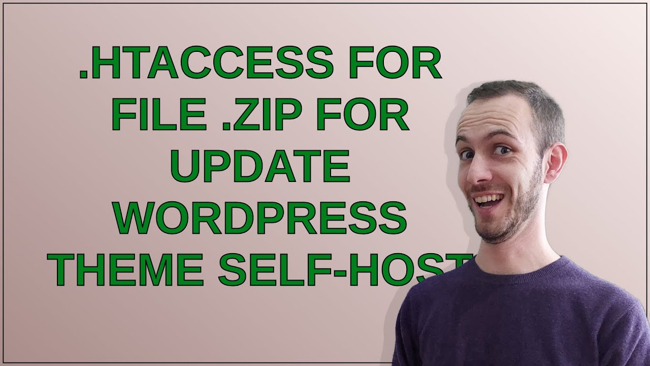 Wordpress htaccess For File zip For Update WordPress Theme Self host Wordpress htaccess for file zip for update wordpress theme self host