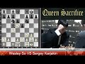 The Most SHOCKING QUEEN SACRIFICE of ALL TIME ! Wesley So Versus Sergey Karjakin