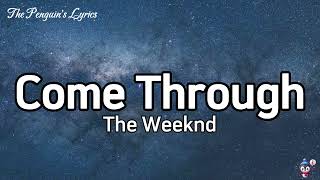 The Weeknd - Come Through (Lyrics)