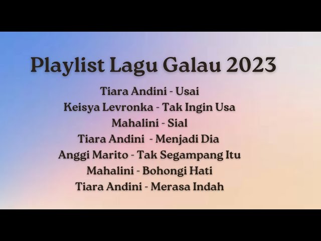 Playlist Lagu Galau 2023 (TOP Lagu Galau 2023) class=
