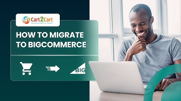 How to Migrate to BigCommerce with Cart2Cart