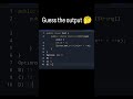 Only Java Experts Can Guess This Output 😳#java#programming#learnjava#coding#shorts#students#viral