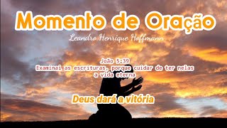 Momento de oração.  Tema: Deus dará vitória