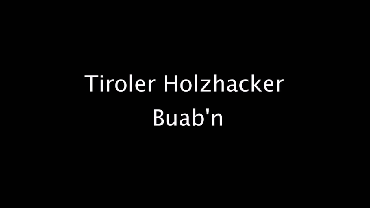 12 - Tiroler Holzhacker Buab'n