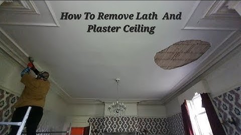 How To Remove Lath And Plaster Ceiling