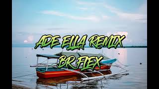 DJ ADE ELLA REMIX_BR FLEX (TIKTOK_VIRAL)2021 biasa lah