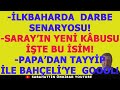 İLKBAHARDA DARBE SENARYOSU...SARAY'IN YENİ KABUSU...PAPA'DAN TAYYİP İLE BAHÇELİ'YE  GOOOOL!