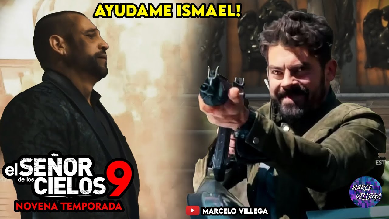 ISMAEL SALVA A AURELIO DE LA MUERTE 🔥😱 EL SEÑOR DE LOS CIELOS 9 ...