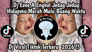 Download Lagu DJ EEEE A ENGKOL HIDUPMU MARAH MARAH MULU BUANG BUANG WAKTU VIRAL TIKTOK TERBARU MP3