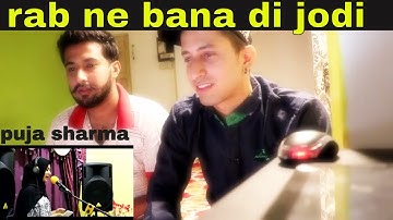 Puja Sharma Cover Ost Rab Ne Bana Di Jodi| reaction