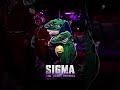 #sigma#shorts