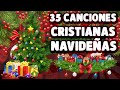 Navidad 35 Canciones Cristianas Navideñas