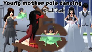 Young mother pole dancing (Last Part) | Sad Story | Sakura School Simulator