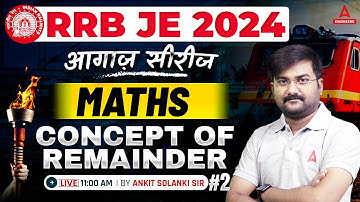 RRB JE 2024 | RRB JE Maths Classes | Concept of Remainder #2 | By Ankit Solanki Sir