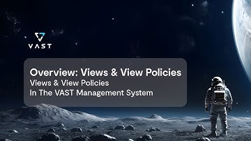 Overview of Views & View Policies in the VAST Management System