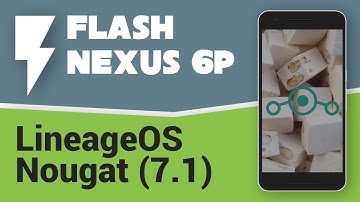 Install/Flash LineageOS on the Nexus 6P