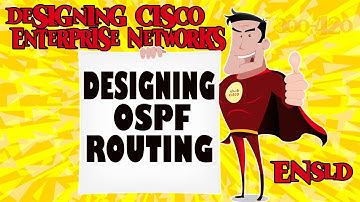 Designing OSPF Routing (ENSLD)