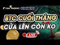 Cập nhật thị trường Crypto: BITCOIN HÔM NAY CUỐI THÁNG - CỬA LÊN CÒN KO?