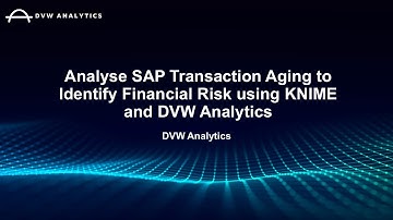 Analyse SAP Transaction Aging to Identify Financial Risk using KNIME and DVW Analytics