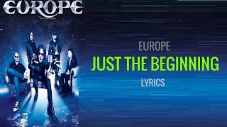 Europe- Just The Beginning (Lyrics)