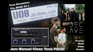 BOSS GT-1 December Avenue's Jem Manuel Clean Tone Patch Simulation. (No Talk!)