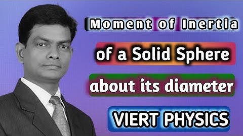 Moment of inertia of a solid sphere about its diameter by viert physics classes