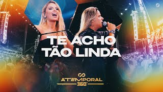 Calcinha Preta - Te Acho Tão Linda #ATEMPORAL360 (Ao vivo em Maceió)