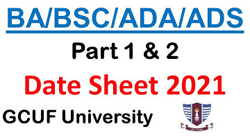BA/BSC/ADP Part 1 & Part 2 1st Annual Exams 2021 Date Sheet Official Date Sheet 2021 ADA/ADS GCUF