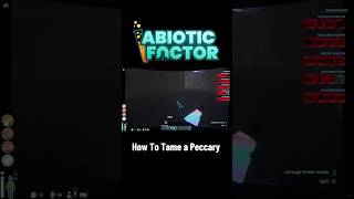 HOW TO TAME A PECCARY🧪 #gamingshorts #gaming #howto #fyp #abioticfactor