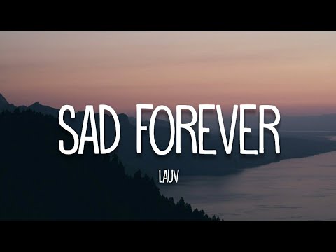 Lauv - Sad forever (lyrics)