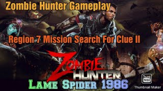 Zombie Hunter Gameplay Region 7 Mission Search For Clue II. Lame Spider 1986 screenshot 3