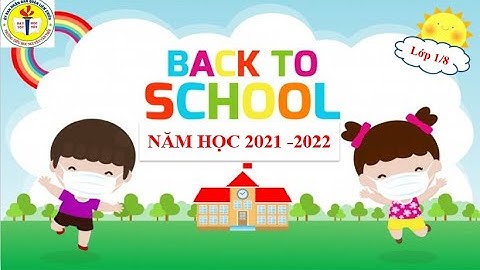 Chào mừng năm học mới Lớp 1/8, trường TH Nguyễn Văn Trỗi,  năm học 2021- 2022