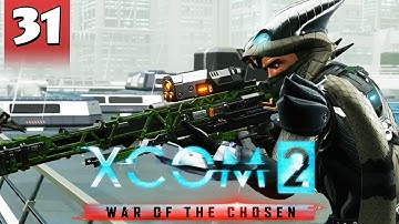XCOM 2 War of the Chosen #31 - VIP EXTRACTION