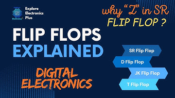 Flip Flops in Digital Electronics | S R Flipflop, D Flip flop , J K flipflop, T Flip FLop