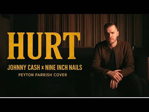 Watch Hurt - Johnny Cash & Nine Inch Nails (Cover by Peyton Parrish) on YouTube