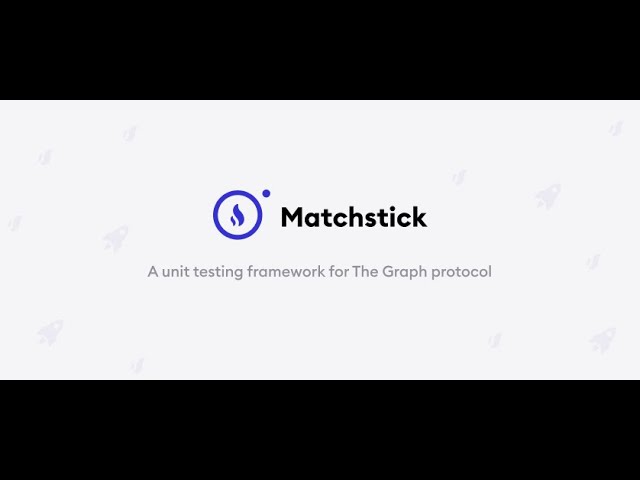 Matchstick, a unit testing framework for subgraph developers