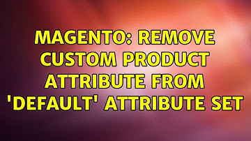 Magento: Remove custom Product Attribute from 