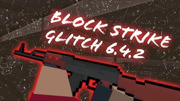 Glitch 6.4.2 | Block strike